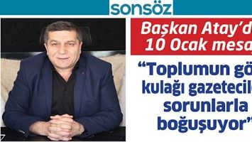 BAŞKAN ATAY&rsquo;DAN 10 OCAK MESAJI;