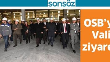 OSB&rsquo;YE VALİ ZİYARETİ