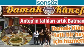 ANTEP&rsquo;İN TATLILARI ARTIK BATMAN&rsquo;DA