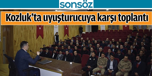 KOZLUK'TA UYUŞTURUCUYA KARŞI TOPLANTI