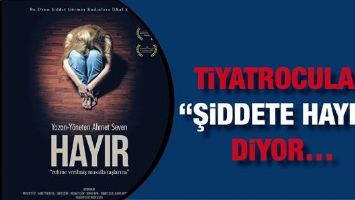 TİYATROCULAR &ldquo;ŞİDDETE HAYIR&rdquo; DİYOR&hellip;