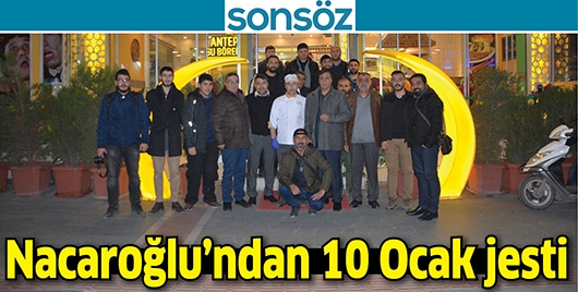 NACAROĞLU&rsquo;NDAN 10 OCAK JESTİ