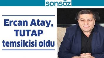 ERCAN ATAY, TUTAP TEMSİLCİSİ OLDU