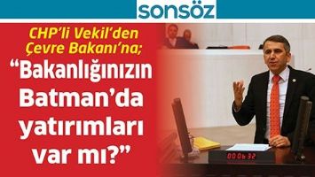 CHP&rsquo;Lİ VEKİL&rsquo;DEN &Ccedil;EVRE BAKANI&rsquo;NA;