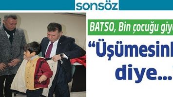 BATSO, BİN &Ccedil;OCUĞU GİYDİRDİ;