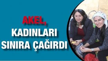 AKEL, KADINLARI SINIRA &Ccedil;AĞIRDI