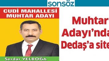MUHTAR ADAYI&rsquo;NDAN DEDAŞ&rsquo;A SİTEM
