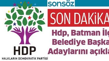 HDP&rsquo;NİN İL&Ccedil;E ADAYLARI A&Ccedil;IKLANDI