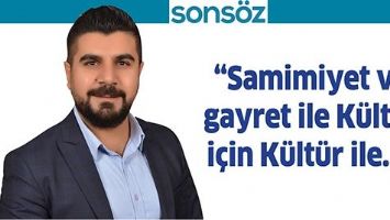 &ldquo;SAMİMİYET VE GAYRET İLE K&Uuml;LT&Uuml;R İ&Ccedil;İN K&Uuml;LT&Uuml;R İLE&hellip;&rdquo;