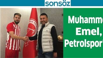 MUHAMMET EMEL, PETROLSPOR&rsquo;DA
