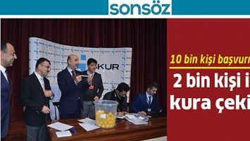 10 BİN KİŞİ BAŞVURMUŞTU
