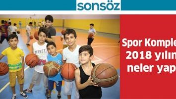 SPOR KOMPLEKSİ, 2018 YILINDA NELER YAPTI?