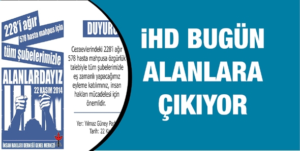İHD BUG&Uuml;N ALANLARA &Ccedil;IKIYOR