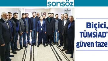 Bİ&Ccedil;İCİ, T&Uuml;MSİAD&rsquo;DA G&Uuml;VEN TAZELEDİ