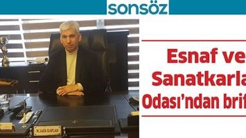 ESNAF VE SANATKARLAR ODASI&rsquo;NDAN BRİFİNG