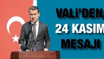 VALİ&rsquo;DEN, 24 KASIM MESAJI