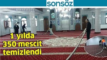 1 YILDA 350 MESCİT TEMİZLENDİ