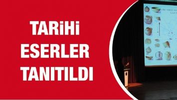 TARİHİ ESERLER TANITILDI