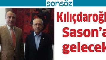 KILI&Ccedil;DAROĞLU, SASON&rsquo;A GELECEK
