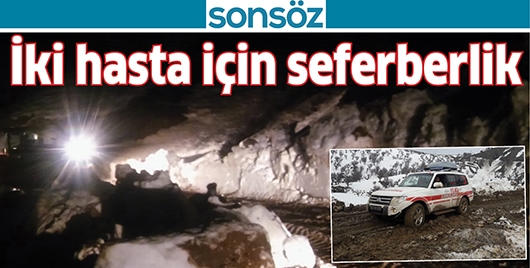 İKİ HASTA İ&Ccedil;İN SEFERBERLİK...