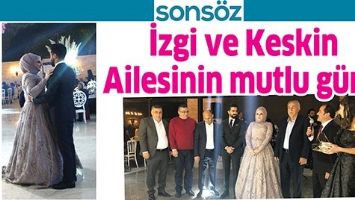 İZGİ VE KESKİN AİLESİNİN MUTLU G&Uuml;N&Uuml;