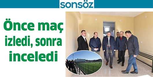 &Ouml;NCE MA&Ccedil; İZLEDİ, SONRA İNCELEDİ