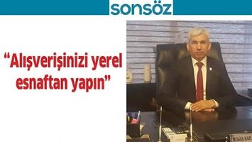 &ldquo;ALIŞVERİŞİNİZİ YEREL ESNAFTAN YAPIN&rdquo;