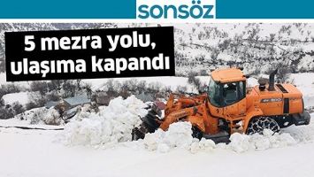 5 MEZRA YOLU, ULAŞIMA KAPANDI