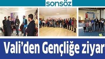 VALİ&rsquo;DEN GEN&Ccedil;LİĞE ZİYARET