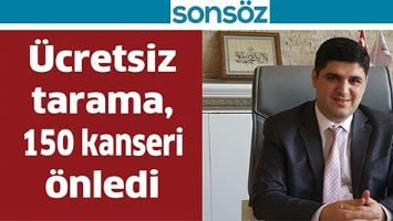 &Uuml;CRETSİZ TARAMA, 150 KANSERİ &Ouml;NLEDİ