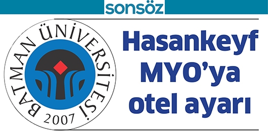 HASANKEYF MYO&rsquo;YA OTEL AYARI