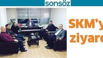 SKM&rsquo;YE ZİYARET