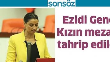 EZİDİ GEN&Ccedil; KIZIN MEZARI TAHRİP EDİLDİ