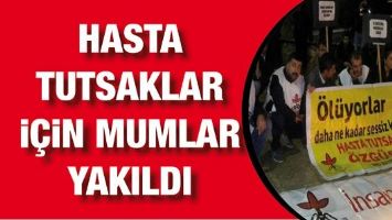 HASTA TUTSAKLAR İ&Ccedil;İN MUMLAR YAKILDI