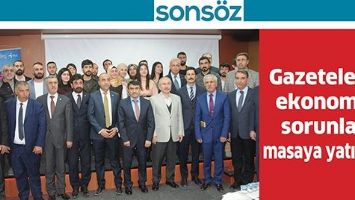 GAZETELERİN EKONOMİK SORUNLARI MASAYA YATIRILDI;