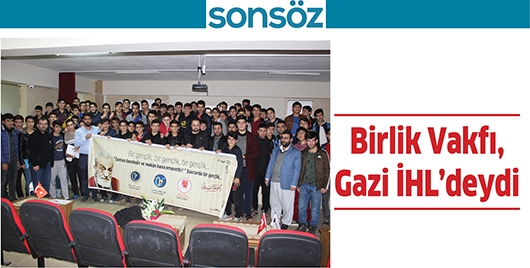BİRLİK VAKFI, GAZİ İHL&rsquo;DEYDİ