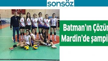 BATMAN&rsquo;IN &Ccedil;&Ouml;Z&Uuml;M&Uuml;, MARDİN&rsquo;DE ŞAMPİYON