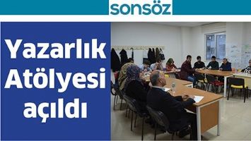 YAZARLIK AT&Ouml;LYESİ A&Ccedil;ILDI