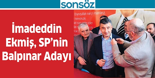 İMADEDDİN EKMİŞ, SP&rsquo;NİN BALPINAR ADAYI