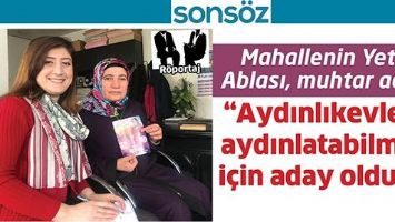 MAHALLENİN YETER ABLASI, MUHTAR ADAYI