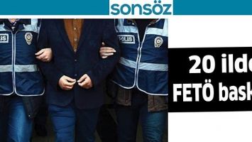 20 İLDE FET&Ouml; BASKINI