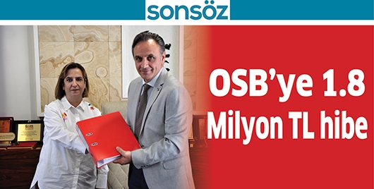 OSB&rsquo;YE 1.8 MİLYON TL HİBE