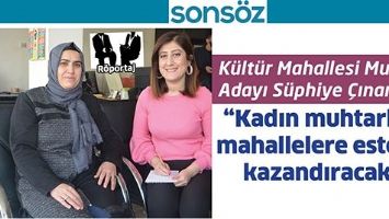 K&Uuml;LT&Uuml;R MAHALLESİ MUHTAR ADAYI S&Uuml;PHİYE &Ccedil;INAR;