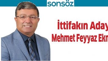 İTTİFAKIN ADAYI MEHMET FEYYAZ EKMEN