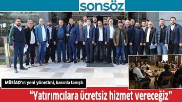 M&Uuml;SİAD&rsquo;IN YENİ Y&Ouml;NETİMİ, BASINLA TANIŞTI