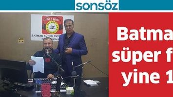 BATMAN S&Uuml;PER FM YİNE 1.