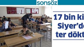 17 BİN KİŞİ, SİYER&rsquo;DE TER D&Ouml;KT&Uuml;