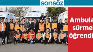 AMBULANS S&Uuml;RMEYİ &Ouml;ĞRENDİLER