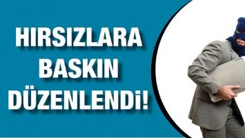 HIRSIZLARA BASKIN D&Uuml;ZENLENDİ!