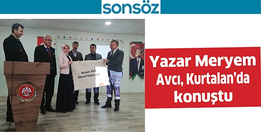 YAZAR MERYEM AVCI, KURTALAN&rsquo;DA KONUŞTU